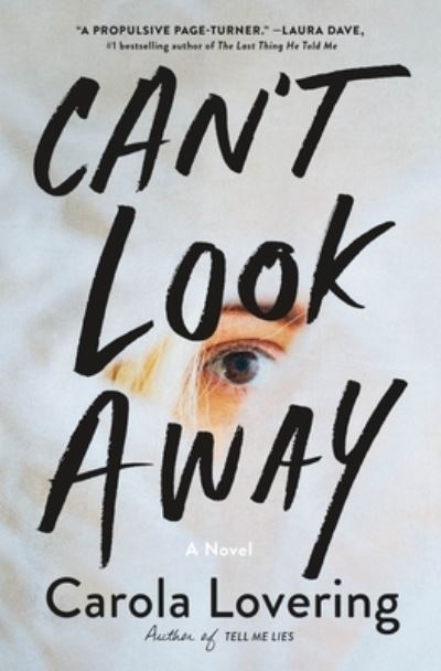 Cover for Carola Lovering · Can't Look Away: A Novel (Hardcover Book) (2022)