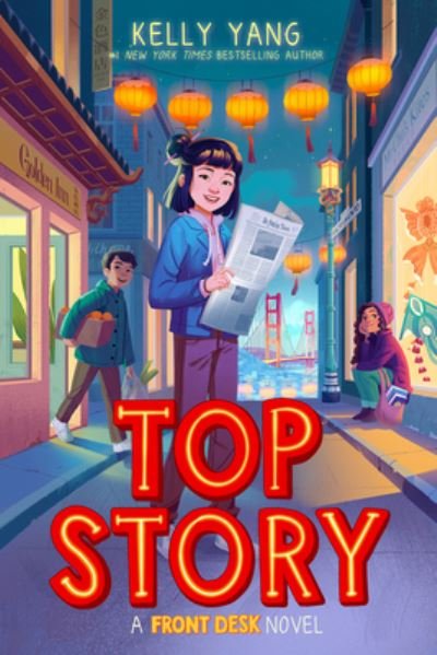 Cover for Kelly Yang · Top Story (Front Desk #5) (Buch) (2023)