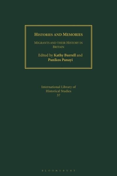 Cover for Burrell, Kathy (University of Liverpool, UK) · Histories and Memories: Migrants and Their History in Britain (Paperback Book) (2020)