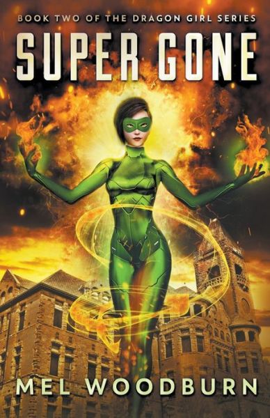 Super Gone - Mel Woodburn - Books - Draft2Digital - 9781393761396 - February 8, 2021