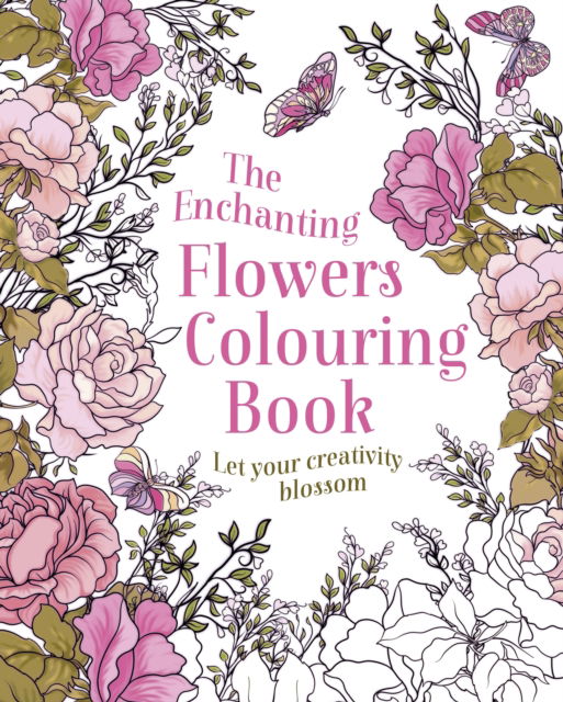 Cover for Tansy Willow · The Enchanting Flowers Colouring Book: Let Your Creativity Blossom - Arcturus Creative Colouring (Paperback Book) (2025)