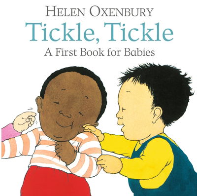 Tickle, Tickle: A First Book for Babies - Helen Oxenbury - Books - Walker Books Ltd - 9781406382396 - August 2, 2018