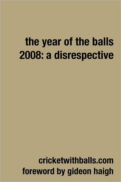 Cover for Jarrod Kimber · The Year of the Balls 2008: a Disrespective (Paperback Book) (2009)