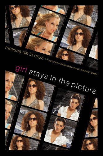 Cover for Melissa De La Cruz · Girl Stays in the Picture (Girl Novel) (Paperback Book) [Reprint edition] (2010)