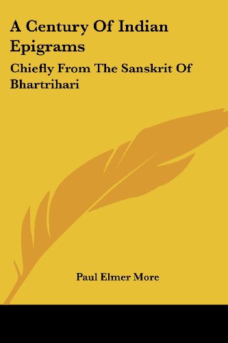Cover for Paul Elmer More · A Century of Indian Epigrams: Chiefly from the Sanskrit of Bhartrihari (Paperback Book) (2007)