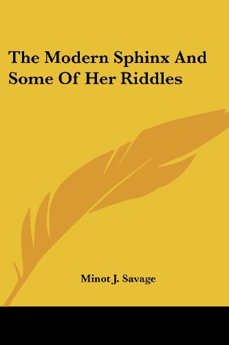 Cover for Minot J. Savage · The Modern Sphinx and Some of Her Riddles (Paperback Book) (2007)