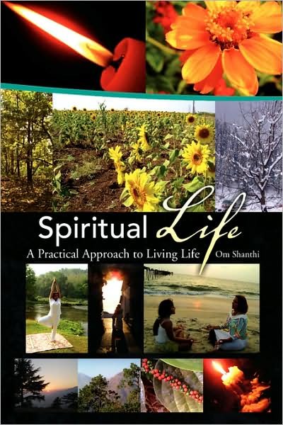 Cover for Om Shanthi · Spiritual Life: a Practical Approach to Living Life (Paperback Book) (2008)