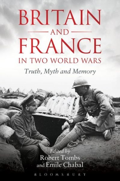 Cover for Robert Tombs · Britain and France in Two World Wars: Truth, Myth and Memory (Paperback Book) (2013)