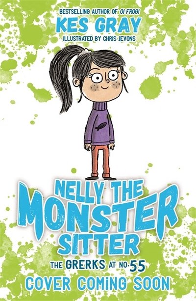 Cover for Kes Gray · Nelly the Monster Sitter: The Grerks at No. 55: Book 1 - Nelly the Monster Sitter (Paperback Book) (2018)