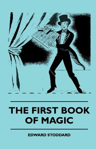 The First Book of Magic - Edward Stoddard - Libros - Holloway Press - 9781445509396 - 4 de agosto de 2010