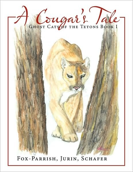 Cover for Schafer · Ghost Cats of the Tetons: Book 1: a Cougar's Tale (Paperback Book) (2010)