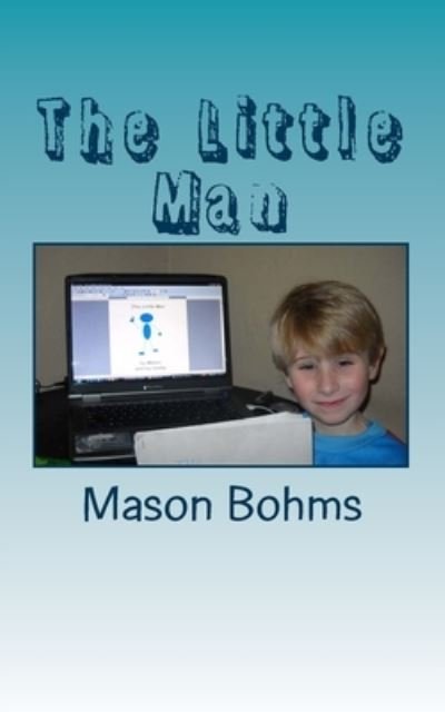 Cover for Mason Bohms · The Little Man (Paperback Book) (2010)