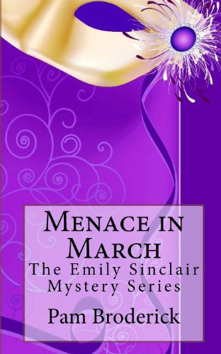 Cover for Pam Broderick · Menace in March: the Emily Sinclair Mystery Series (Taschenbuch) (2010)