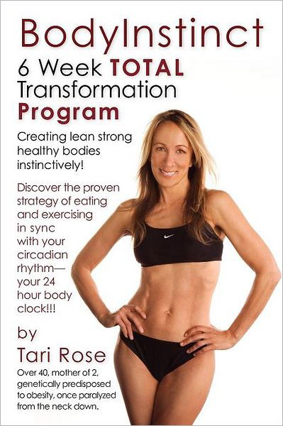 Cover for Tari Rose · Bodyinstinct - 6 Week Total Transformation Program (Taschenbuch) (2011)