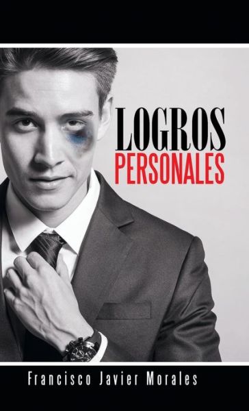 Cover for Francisco Javier Morales · Logros Personales (Hardcover Book) (2014)