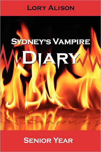 Cover for Lory Alison · Sydney's Vampire Diary: Senior Year (Paperback Book) (2011)