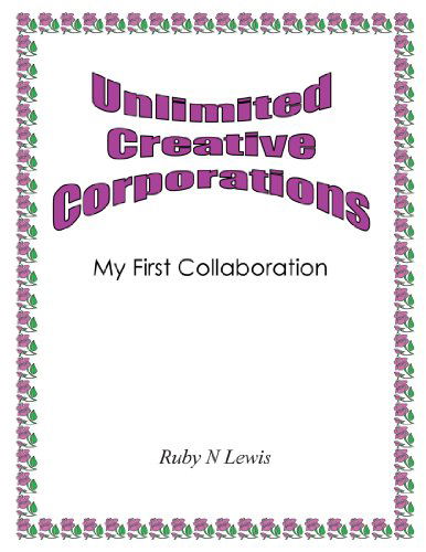 Cover for Ruby N. Lewis · Unlimited Creative Corporations: My First Collaboration (Paperback Book) (2012)