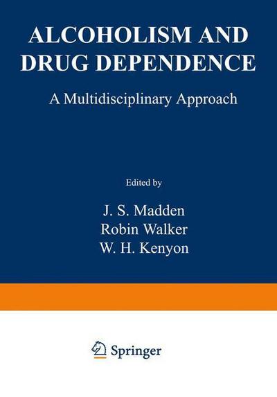 Cover for J Madden · Alcoholism and Drug Dependence: A Multidisciplinary Approach (Paperback Book) [Softcover reprint of the original 1st ed. 1977 edition] (2012)