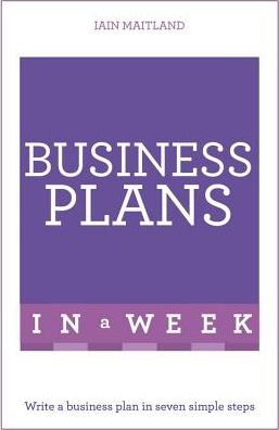 Cover for Iain Maitland · Business Plans in a Week: Write a Business Plan in Seven Simple Steps (Pocketbok) (2016)