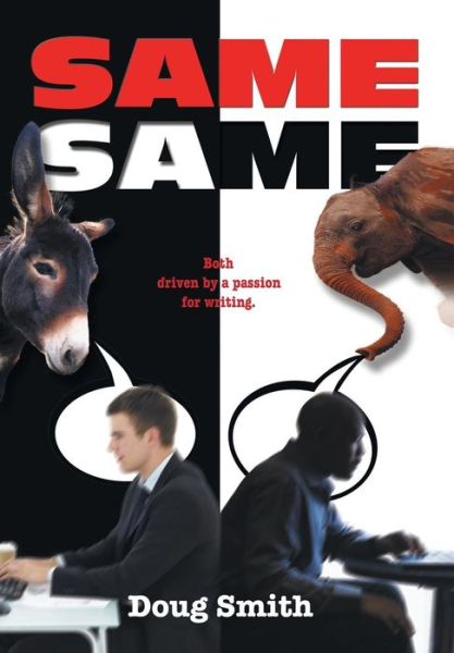 Same Same - Doug Smith - Bücher - Xlibris - 9781477148396 - 1. August 2012