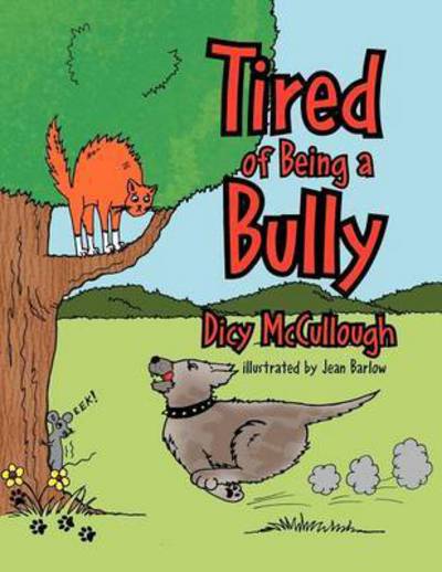 Cover for Dicy Mccullough · Tired of Being a Bully (Paperback Book) (2012)