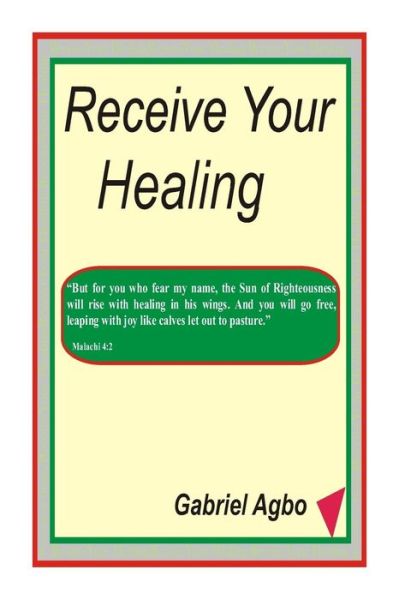 Cover for Gabriel Agbo · Receive Your Healing (Paperback Book) (2013)