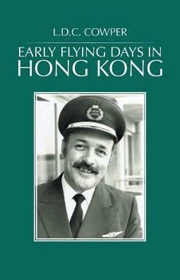 Cover for L D C Cowper · Early Flying Days in Hong Kong (Taschenbuch) (2016)