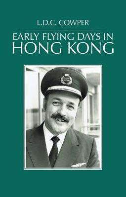 Cover for L D C Cowper · Early Flying Days in Hong Kong (Paperback Book) (2016)