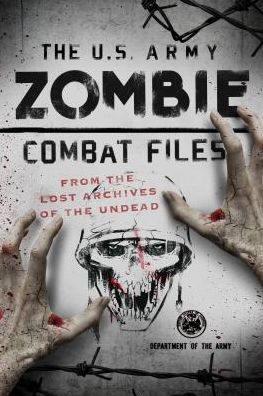 Cover for Department of the Army · The U.S. Army Zombie Combat Files: From the Lost Archives of the Undead (Paperback Book) (2017)