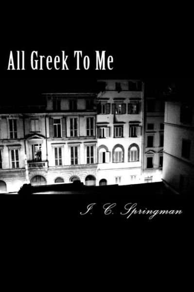 Cover for I C Springman · All Greek to Me (Paperback Bog) (2013)