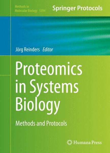 Proteomics in Systems Biology: Methods and Protocols - Methods in Molecular Biology - - Bøger - Humana Press Inc. - 9781493933396 - 23. december 2015