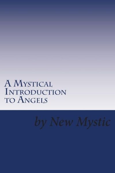 Cover for New Mystic · A Mystical Introduction to Angels: Getting to Know Kingdom Resources (Pocketbok) (2013)