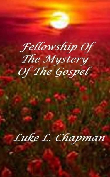 Cover for Luke L Chapman · Fellowship of the Mystery of the Gospel (Pocketbok) (2014)