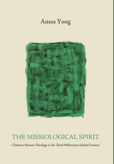 Cover for Amos Yong · The Missiological Spirit (Hardcover Book) (2014)