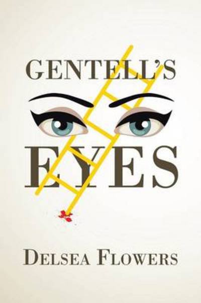 Cover for Delsea Flowers · Gentell's Eyes (Paperback Book) (2014)