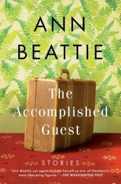 Cover for Ann Beattie · The Accomplished Guest: Stories (Paperback Book) (2018)