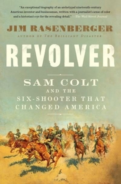 Cover for Jim Rasenberger · Revolver: Sam Colt and the Six-Shooter That Changed America (Paperback Book) (2021)