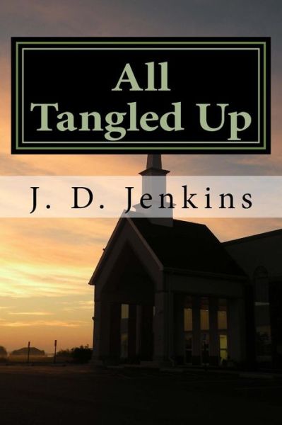 Cover for J D Jenkins · All Tangled Up: the Journey (Paperback Book) (2014)