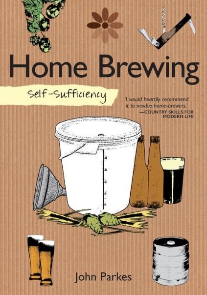 Cover for John Parkes · Self-Sufficiency: Home Brewing - Self-Sufficiency (Paperback Book) (2015)