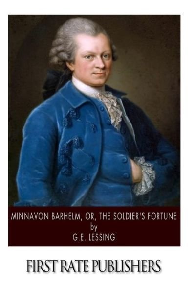 Cover for G E Lessing · Minna Von Barhelm Or, the Soldier's Fortune (Paperback Book) (2014)