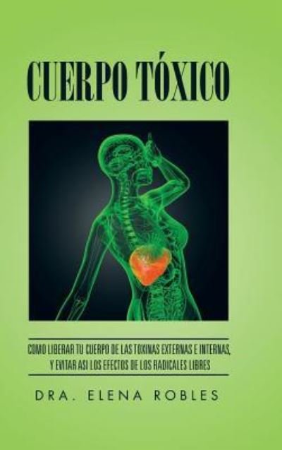 Cover for Dra Elena Robles · Cuerpo Toxico (Hardcover Book) (2016)