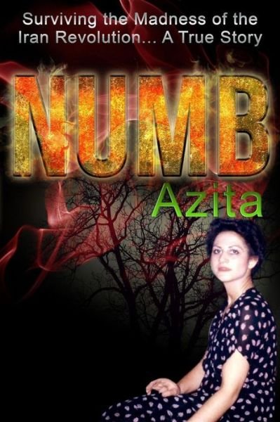 Cover for Azita · Numb: Surviving the Madness of the Iran Revolution... a True Story in Tehran (Paperback Bog) (2015)