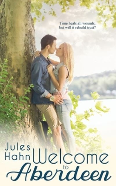 Welcome To Aberdeen - Jules Hahn - Bücher - Wild Rose Press - 9781509230396 - 27. Mai 2020