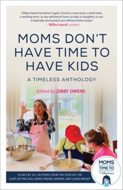 Cover for Zibby Owens · Moms Don't Have Time to Have Kids (Book) (2021)