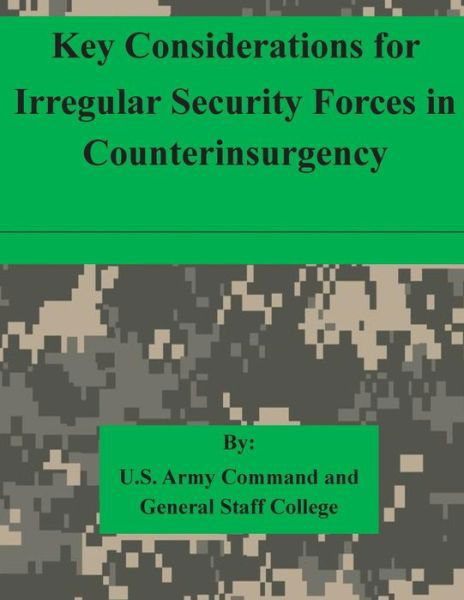 Cover for U S Army Command and General Staff Coll · Key Considerations for Irregular Security Forces in Counterinsurgency (Paperback Bog) (2015)