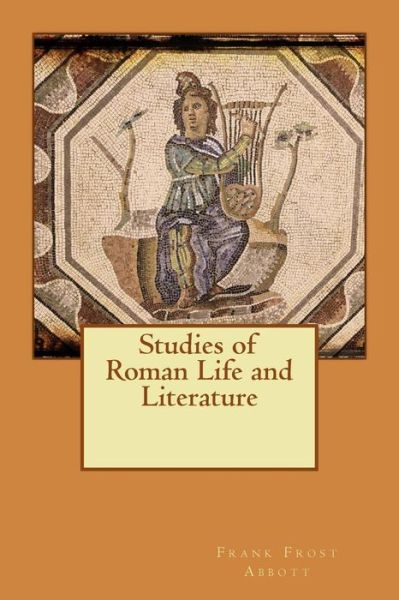 Cover for Frank Frost Abbott · Studies of Roman Life and Literature (Paperback Book) (2015)