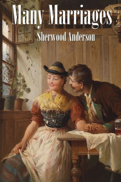 Many Marriages - Sherwood Anderson - Boeken - Wilder Publications - 9781515419396 - 2019