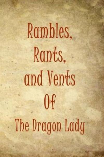 Cover for D Young · Rambles, Rants, and Vents Of The Dragon Lady (Pocketbok) (2015)