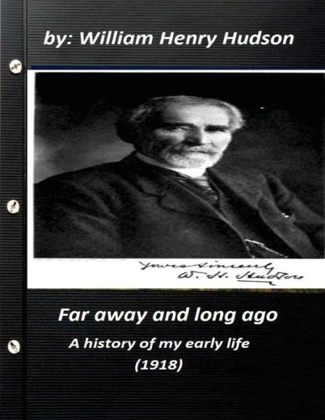 Far away and long ago - William Henry Hudson - Books - Createspace Independent Publishing Platf - 9781522899396 - December 23, 2015