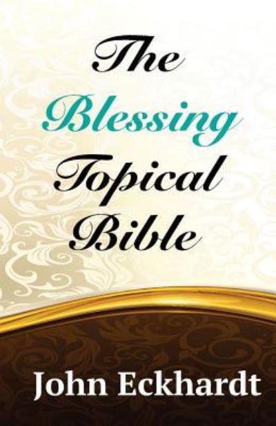 Cover for John Eckhardt · The Blessing Topical Bible (Pocketbok) (2016)